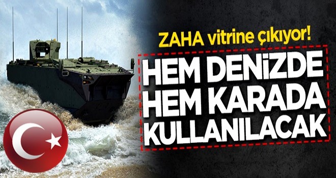 ZAHA görücüye çıkıyor! Hem denizde hem kararda kullanılacak