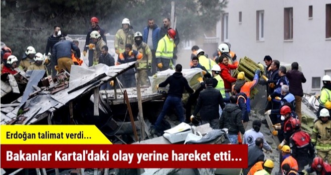 Bakanlar Kartal'daki olay yerine hareket etti...