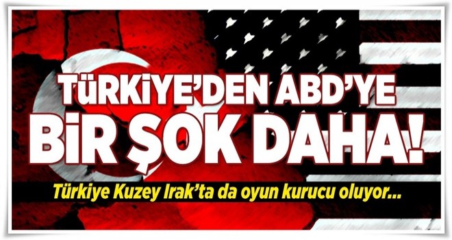 Türkiye'den ABD'ye bir şok daha .