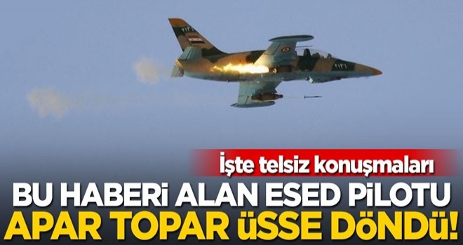 Bu haberi alan Esed pilotları üsse geri döndü!