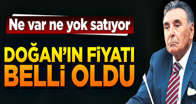 Doğan Medya'nın fiyatı belli oldu