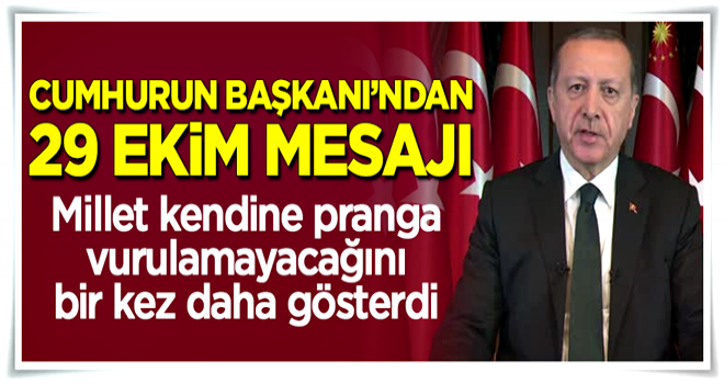 Cumhurbaşkanı Erdoğan'dan '29 Ekim' mesajı