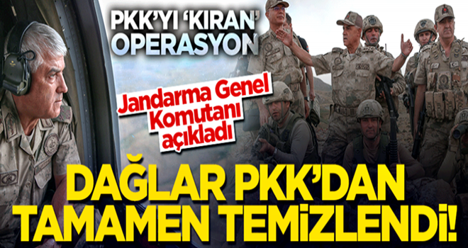 PKK'yı 'kıran' operasyon! Dağlar teröristlerden tamamen temizlendi