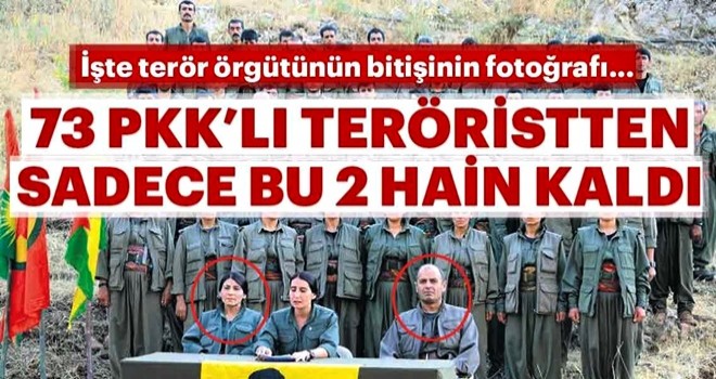 Bu fotoğraftaki 73 teröristten sadece ikisi kaldı