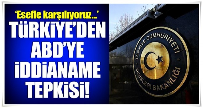 Türkiye'den ABD'ye "iddianame" tepkisi!