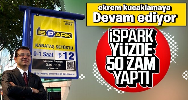 İSPARK ücretlerine zam geldi