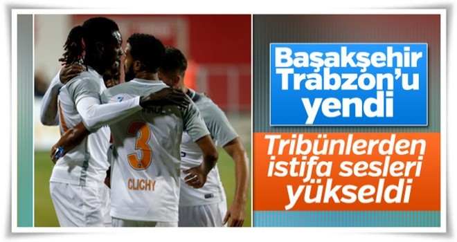 Başakşehir, Trabzon deplasmanında kazandı