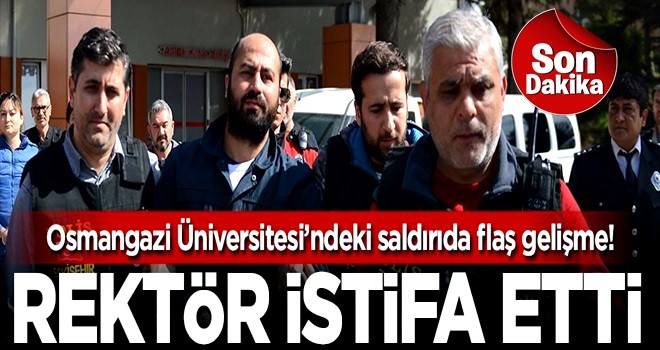 Üniversitedeki saldırıda flaş gelişme! Rektör istifa etti