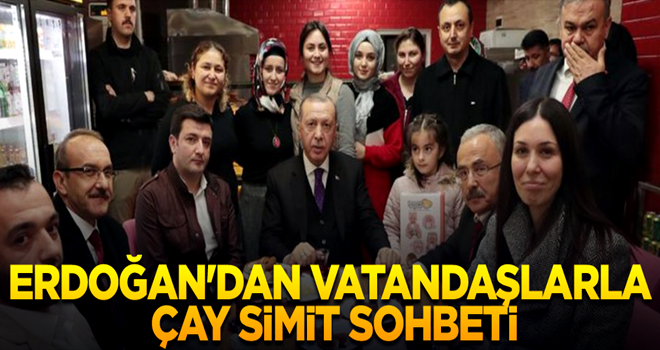 Cumhurbaşkanı Erdoğan'dan vatandaşlarla çay simit sohbeti