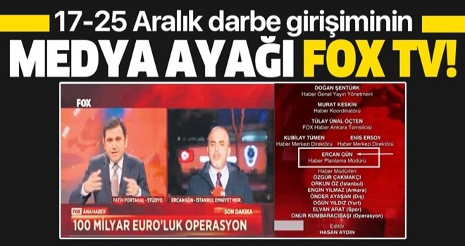 17-25 Aralık darbe girişiminin medya ayağı FOX .