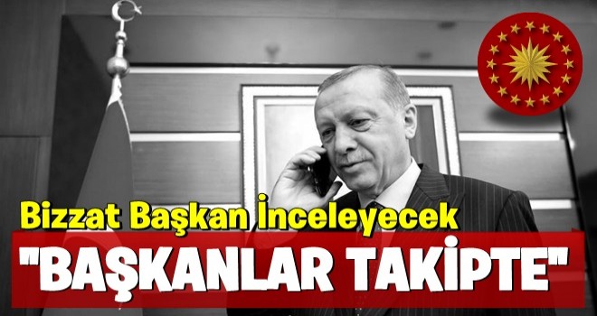 Başkanlar takipte! Hepsine karne çıkarılacak