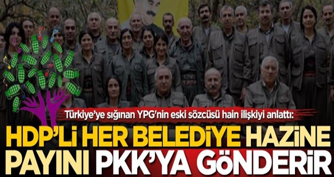 YPG'nin eski sözcüsü hain ilişkiyi anlattı: HDP’li her belediye PKK'ya para gönderir