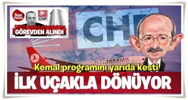 Kılıçdaroğlu ilk uçakla Türkiye'ye dönüyor!