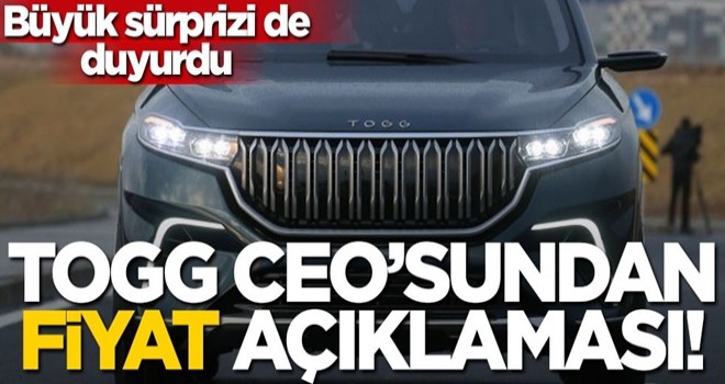 TOGG CEO'sundan 'fiyat' açıklaması! Büyük sürprizi de duyurdu