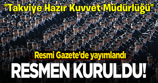 Resmi gazetede yayımlandı...Emniyette yeni müdürlük kuruldu!