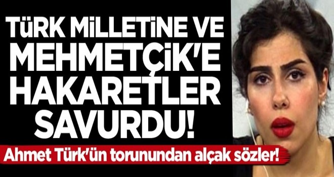 Ahmet Türk'ün torununda alçak sözler! Türk milletine hakaret etti