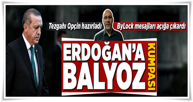 Erdoğan'a balyoz kumpası .