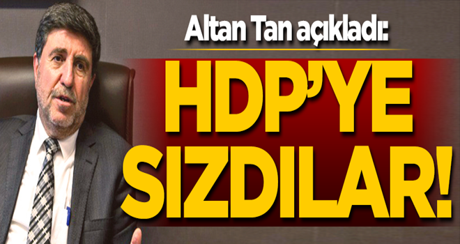 Altan Tan: Marjinaller HDP’ye sızdı