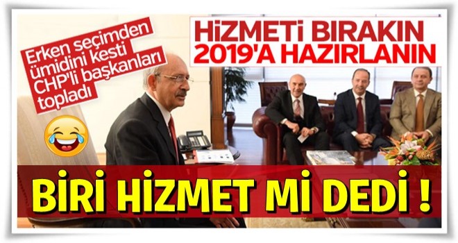 Kılıçdaroğlu'ndan belediye başkanlarına 2019 uyarısı