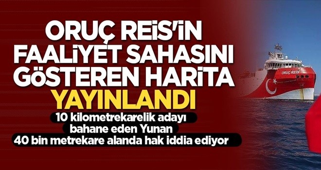 Oruç Reis'in faaliyet sahasını gösteren harita yayınlandı