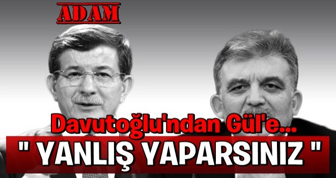 Davutoğlu uyardı! Gül adaylıktan vazgeçti