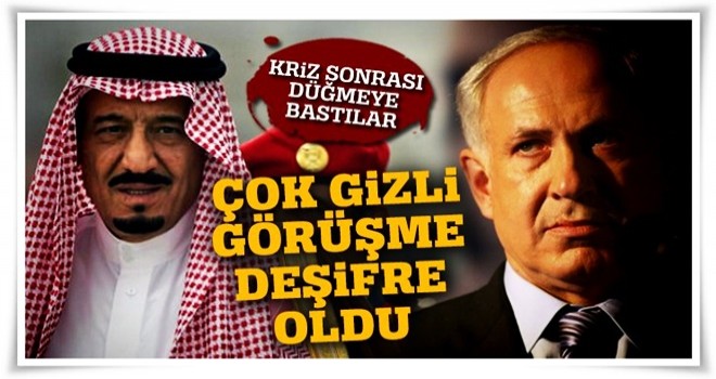 Suudi Arabistan ile İsrail arasında gizli görüşme