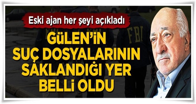 Eski FBI ajanı Gülen'in suç dosyalarının yerini açıkladı