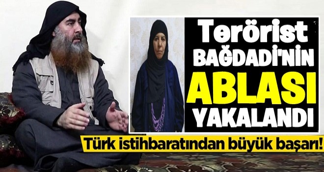 Türk istihbaratı Bağdadi'nin ablası Rasmiya Awad'ı yakaladı