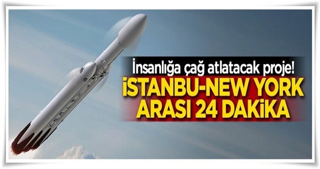 İstanbul-New York arası 24 dakika!