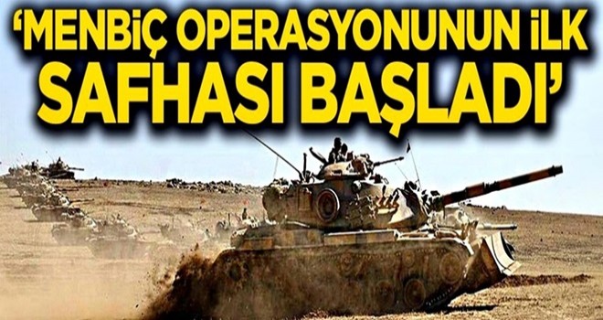 'Menbiç operasyonunun ilk safhası başladı'