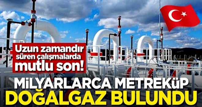 Uzun zamandır süren çalışmalarda mutlu son! Milyarlarca metreküp doğalgaz bulundu