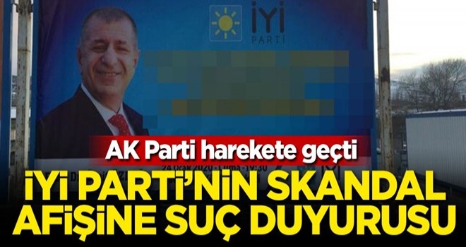 AK Parti'den İYİ Parti'nin skandal afişine suç duyurusu!