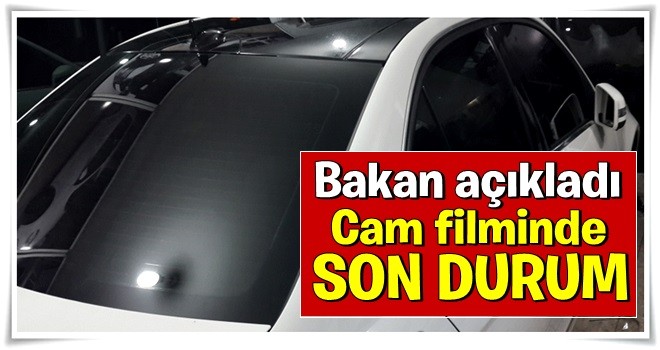 İşte cam filminde son durum!