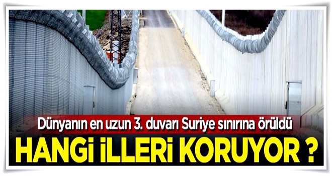 Dünyanın en uzun 3. duvarı Suriye sınırına örüldü