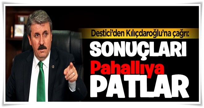 Destici'den Kılıçdaroğlu'na çağrı: Dış güçler bu durumu...