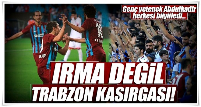 Irma değil Trabzon fırtınası! 3-1