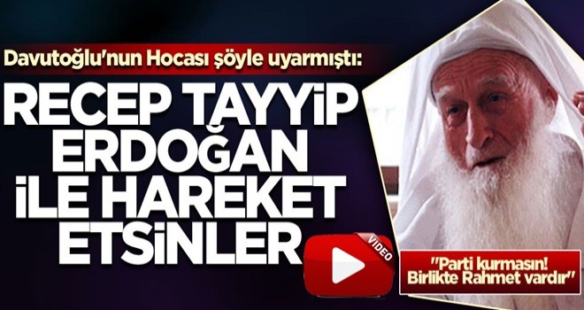 Davutoğlu'nun Hocası şöyle uyarmıştı: