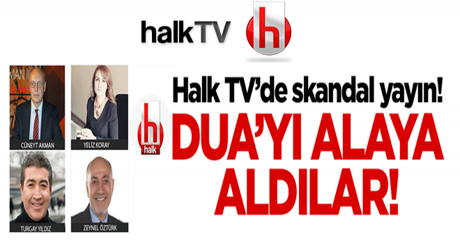 Halk TV'de skandal yayın! 'Dua'yı alaya aldılar