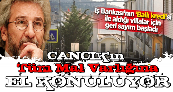 Hain Can Dündar’ın İş Bankası’nın ‘Ballı kredisi' ile aldığı villalara nihayet el konuluyor