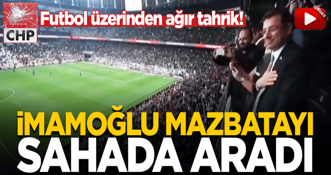 Futbol üzerinden ağır tahrik! İmamoğlu mazbatayı sahada aradı