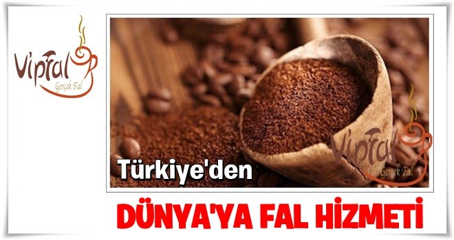 Türkiye'den Dünyaya Fal Hizmeti