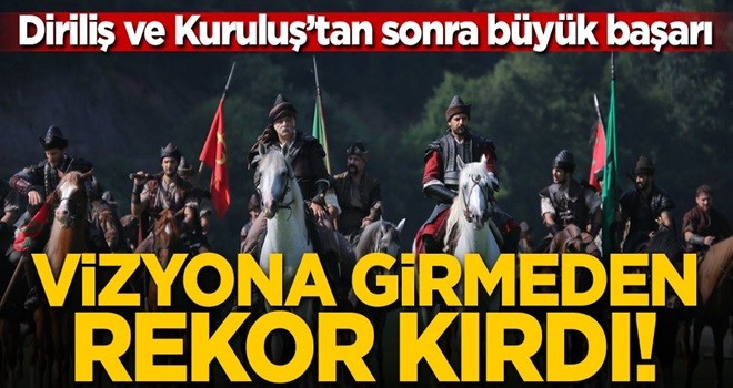 Diriliş Ertuğrul ve Kuruluş Osman'dan sonra büyük başarı! Vizyona girmeden rekor kırdı