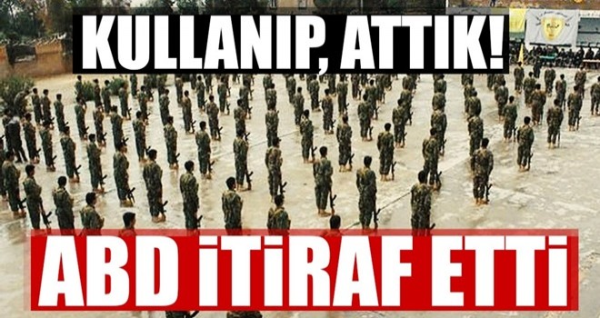 ABD’den YPG’yi kullanıp attık itirafı geldi