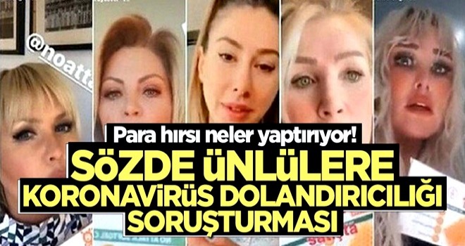 Sözde ünlülere koronavirüs dolandırıcılığı soruşturması