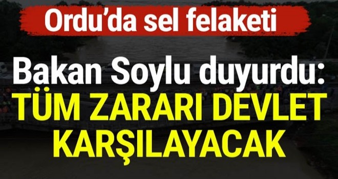 Bakan Soylu Ordu'da duyurdu: Tüm maddi kayıpları devletimiz karşılayacak