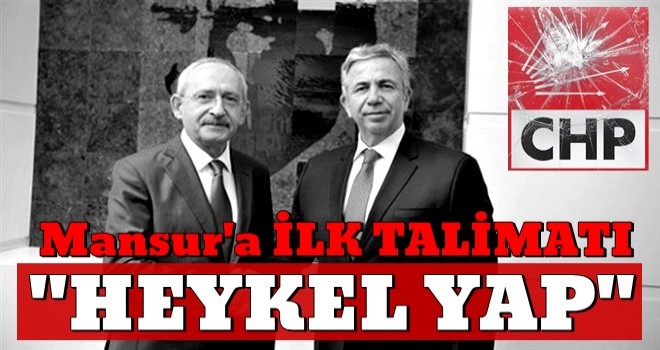 Kemal Kılıçdaroğlu'ndan Mansur Yavaş'a heykel talimatı