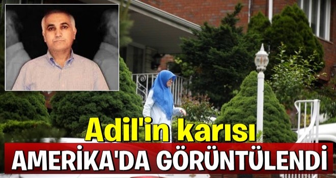 Adil Öksüz’ün eşi Aynur Öksüz New Jersey'de görüntülendi .