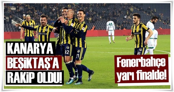 Fenerbahçe, Türkiye Kupası'nda yarı finale yükseldi