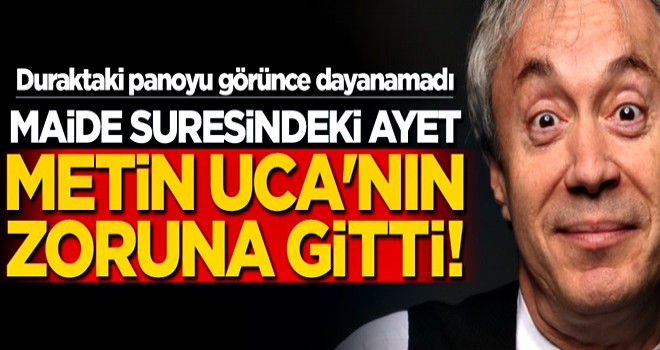 Maide suresindeki ayet Metin Uca'nın zoruna gitti!