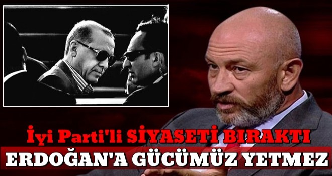 İyi Parti'li Ali Türkşen siyaseti bıraktı...